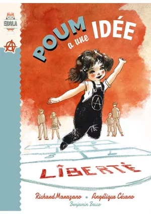 Livre jeunesse illustré - Poum a une idée - anarchie et relations égalitaires