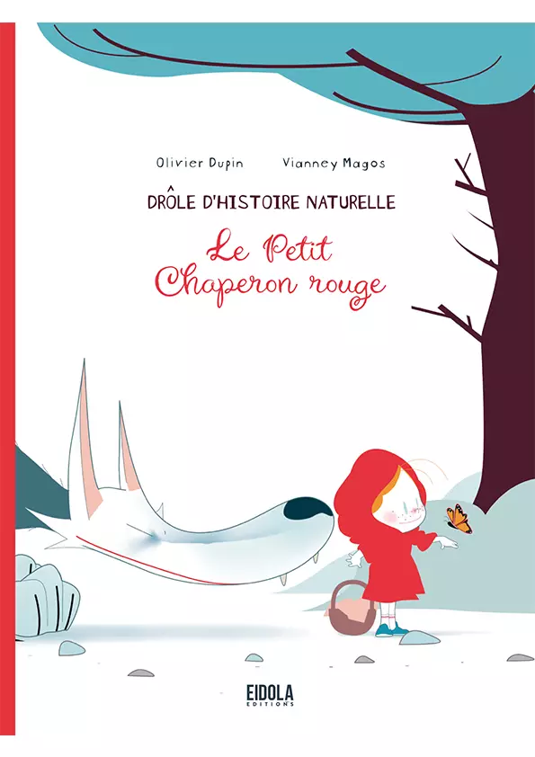 eidola éditions couverture le petit chaperon rouge drôle d'histoire naturelle olivier dupin vianney magos livre jeunesse illustré conte pour enfant adaptation