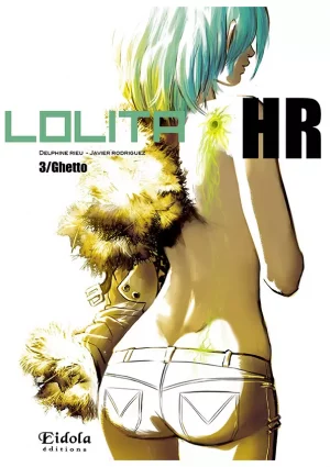 eidola éditions couverture lolita hr tome 3 ghetto delphine rieu javier rodriguez bd manga futuriste dystopie