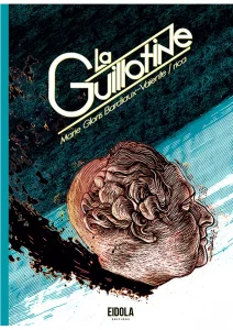 Bande dessinée - La Guillotine - documentaire histoire sur la révolution et la guillotine